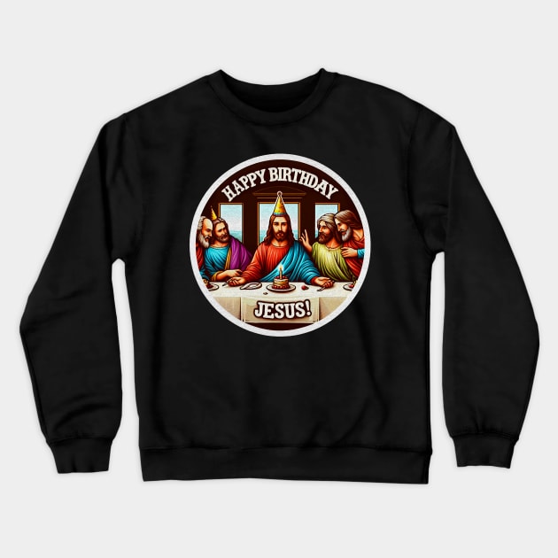 Happy Birthday Jesus Disciples Last Supper Christmas Crewneck Sweatshirt by Plushism